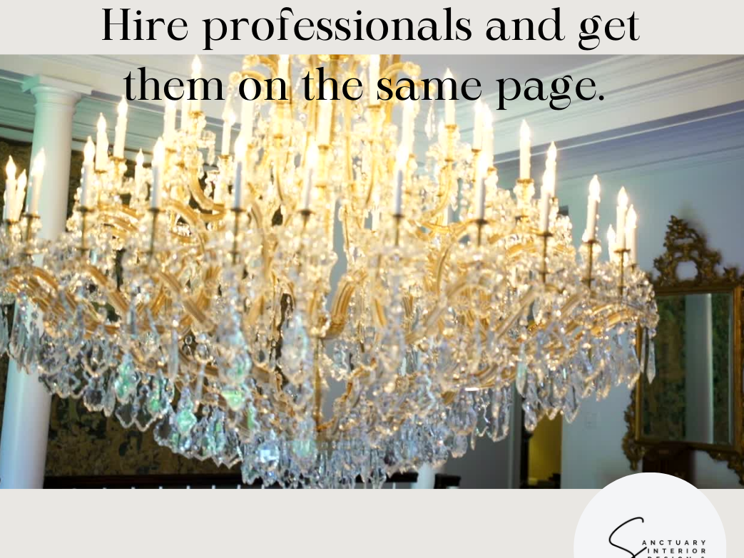 crystal chandelier with French gold framed mirror on wall behind it with black text hire professionals and get them on the same page.