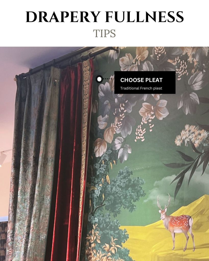 An image showcasing various drapery panels with different pleat styles. Text on the image reads: "DRAPERY FULLNESS TIPS. CHOOSE PLEAT: Traditional French pleat."